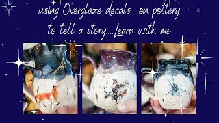 Using overglaze decals on pottery to tell a story tutorial showing process beginning to end [upl. by Sender279]