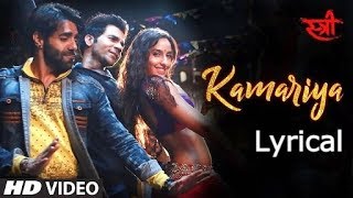 Kamariya Full Song Lyrical HD Video  Stree  Nora Fatehi Raj Kumar Rao  Latest Hindi songs 2018 [upl. by Aitenev]