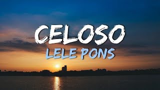 LELE PONS  CELOSO Lyrics [upl. by Cavill]