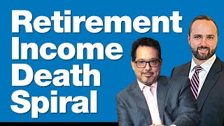 How to Avoid the Retirement Income Death Spiral [upl. by Durrace]