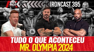 TUDO O QUE ACONTECEU NO MR OLYMPIA 2024  IRONCAST 395 [upl. by Charmion]