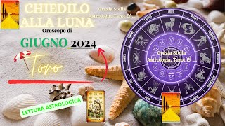 TORO LETTURA🔮ASTROLOGICA DI GIUGNO 2024 toro oroscopo oracoli tarocchi [upl. by Adler]