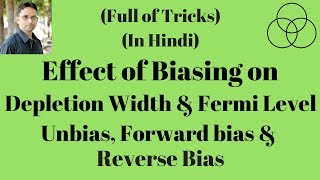 Effect of Biasing on Depletion Width and Fermi Level Electronic Devices21 by SAHAV SINGH YADAV [upl. by Gibrian]