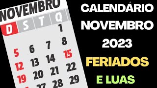 CALENDÁRIO NOVEMBRO 2023 FERIADOS DATAS COMEMORATIVAS E LUAS DE NOVEMBRO [upl. by Doelling]