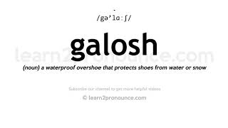 How to pronounce Galosh  English pronunciation [upl. by Hemminger]