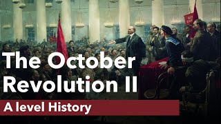 The October Revolution Part 2  A level History [upl. by Nnahgaem]