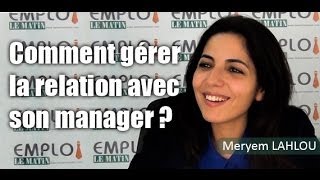 Comment gérer la relation avec son manager [upl. by Estell659]