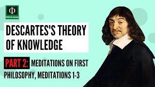 Descartes’s Theory of Knowledge Part 2 Meditations on First Philosophy Meditations 13 [upl. by Lyndes273]