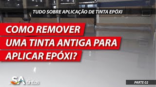 Como Remover Uma Tinta Antiga Para Fazer a Aplicação de Tinta Epóxi  Parte 2  SA tintas [upl. by Lavotsirc]