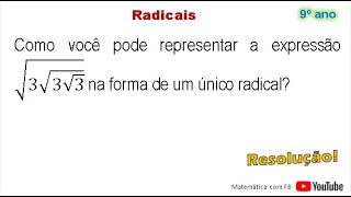 Como você pode representar a expressão raiz de 3 raiz de 3 raiz de 3 na forma de um único radical [upl. by Talanian]