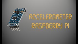 Accelerometer Raspberry Pi [upl. by Gascony27]