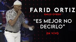 Farid Ortiz  Es Mejor No Decirlo  Emilio Oviedo Concierto Virtual [upl. by Nnodnarb598]