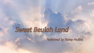 Sweet Beulah Land with Lyrics [upl. by Hadeehuat54]