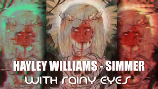 Hayley Williams  Simmer With Rainy Eyes Remix [upl. by Jael643]