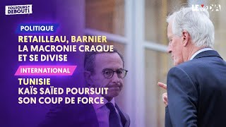 RETAILLEAU BARNIER  LA MACRONIE SE DIVISE  TUNISIE  KAÏS SAÏED POURSUIT SON COUP DE FORCE [upl. by Davidde]