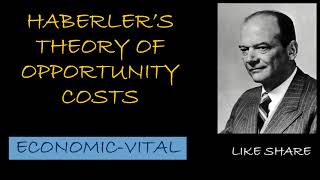 HABERLERS THEORY OF OPPURTUNITY COST [upl. by Anahc695]