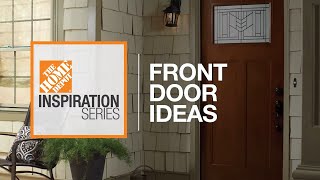 Front Door Ideas  The Home Depot [upl. by Dean724]