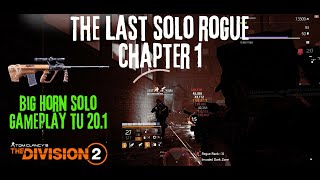 The Division 2 I Big Horn The Last Solo Rogue Chapter1 I Dark zone I PvP I TU 201 I [upl. by Rafaela]