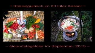 Kesselgulasch im 30 Liter Kessel  Kochen und Feiern im September [upl. by Ameekahs346]