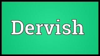 Dervish Meaning [upl. by Riamo]