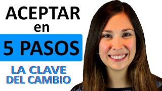 ACEPTAR en 5 FÁCILES pasos Para ser tu mejor versión [upl. by Evetta]