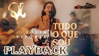 Playback Tudo o Que Sou  Júlia Vitória [upl. by Arni67]