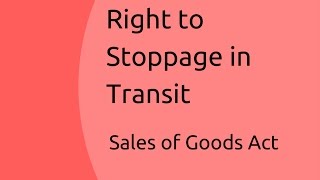 Right to Stoppage in Transit  Unpaid Seller  Sale of Goods Act 1930  CA CPT  CS amp CMA Foundation [upl. by Ellga]