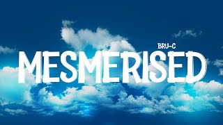 BruC  Mesmerised Lyrics [upl. by Meredithe]