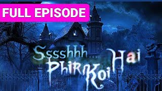 Ssshhh phir koi hai ssshhh fir koi hai ssshhh Phir koi hai new episode [upl. by Gavini306]