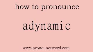 adynamic How to pronounce adynamic in english correctStart with A Learn from me [upl. by Amathist354]