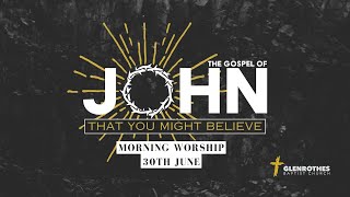 Sun30th June  Morning Worship  Glenrothes Baptist Church [upl. by Udenihc908]