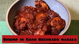 Shrimp in Goan Recheado Masala Must Recipe for Goan Food Lovers [upl. by Tanner]