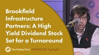 Brookfield Infrastructure Partners A High Yield Dividend Stock Set for a Turnaround [upl. by Rahmann]