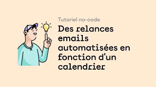 Tutoriel nocode  faire des relances emails automatisées en fonction dun calendrier SalesOps [upl. by Stalker]