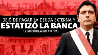 LA VEZ QUE ALAN GARCÍA CASI DESTRUYE LA ECONOMÍA DEL PERÚ  PRIMER GOBIERNO [upl. by Ashford]