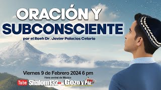 🔴ORACIÓN Y SUBCONSCIENTE ¿TIENEN RELACION por Roeh Dr Javier Palacios Celorio EN VIVO [upl. by Rasure209]