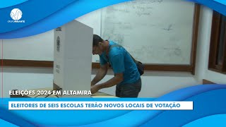 ALTAMIRA ELEITORES DE SEIS ESCOLAS TERÃO NOVOS LOCAIS DE VOTAÇÃO [upl. by Saunders]