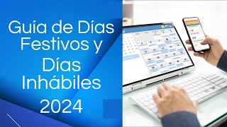 📅🚫 Días festivos y días Inhábiles 2024 Cuales son y en que consisten Guía Completa [upl. by Spiegleman]