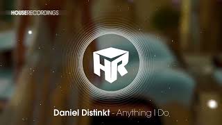 Daniel Distinkt  Anything I Do House  Houserecordings [upl. by Evod]