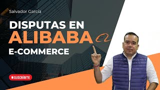 DISPUTAS EN ALIBABA 2022  COMERCIO EXTERIOR  ECOMMERCE  LOGISTICA  IMPORTACIONES  SG [upl. by Ydissak141]