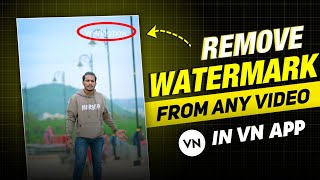 Vn App Se Video Ka Watermark Kaise Hataye  How To Remove Watermark From Video In Vn App [upl. by Carlye]