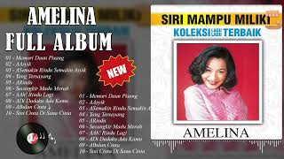 Amelina Full Album  Kompilasi Kerkini [upl. by Ransell]