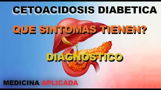 Cetoacidosis Diabética Diagnostico  MEDICINA APLICADA [upl. by Ecitnirp]