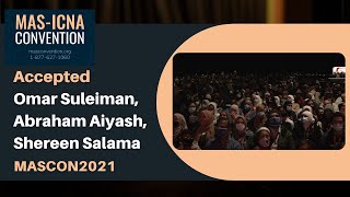 Accepted  Omar Suleiman Abraham Aiyash Shereen Salama MASCON2021 [upl. by Mode883]