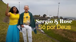 Só por Deus Sergio amp Rose Clipe Oficial sergiorose176 [upl. by Crenshaw549]