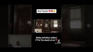 Not Paulie 💔😞 Mafia definitive edition PT16 The death of art 💔 PT3 [upl. by Halyahs814]