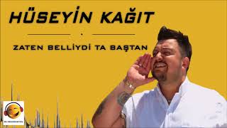 Hüseyin Kağıt  Zaten Belliydi Ta Baştan [upl. by Orvil]