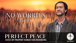 No Worries Part 1  Prophet Kobus van Rensburg [upl. by Sanborn]