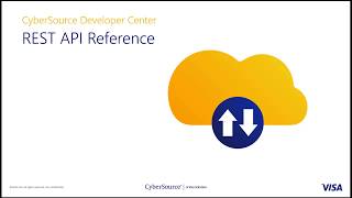 Cybersource Developer Center – REST API Reference [upl. by Yorel]