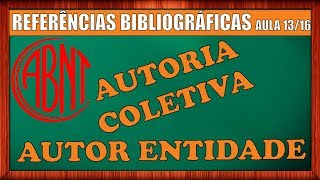 REFERÊNCIAS BIBLIOGRÁFICAS – ABNT – AUTOR ENTIDADE – AUTORIA COLETIVA NBR 6023 2002 Vídeo 1316 [upl. by Spragens]